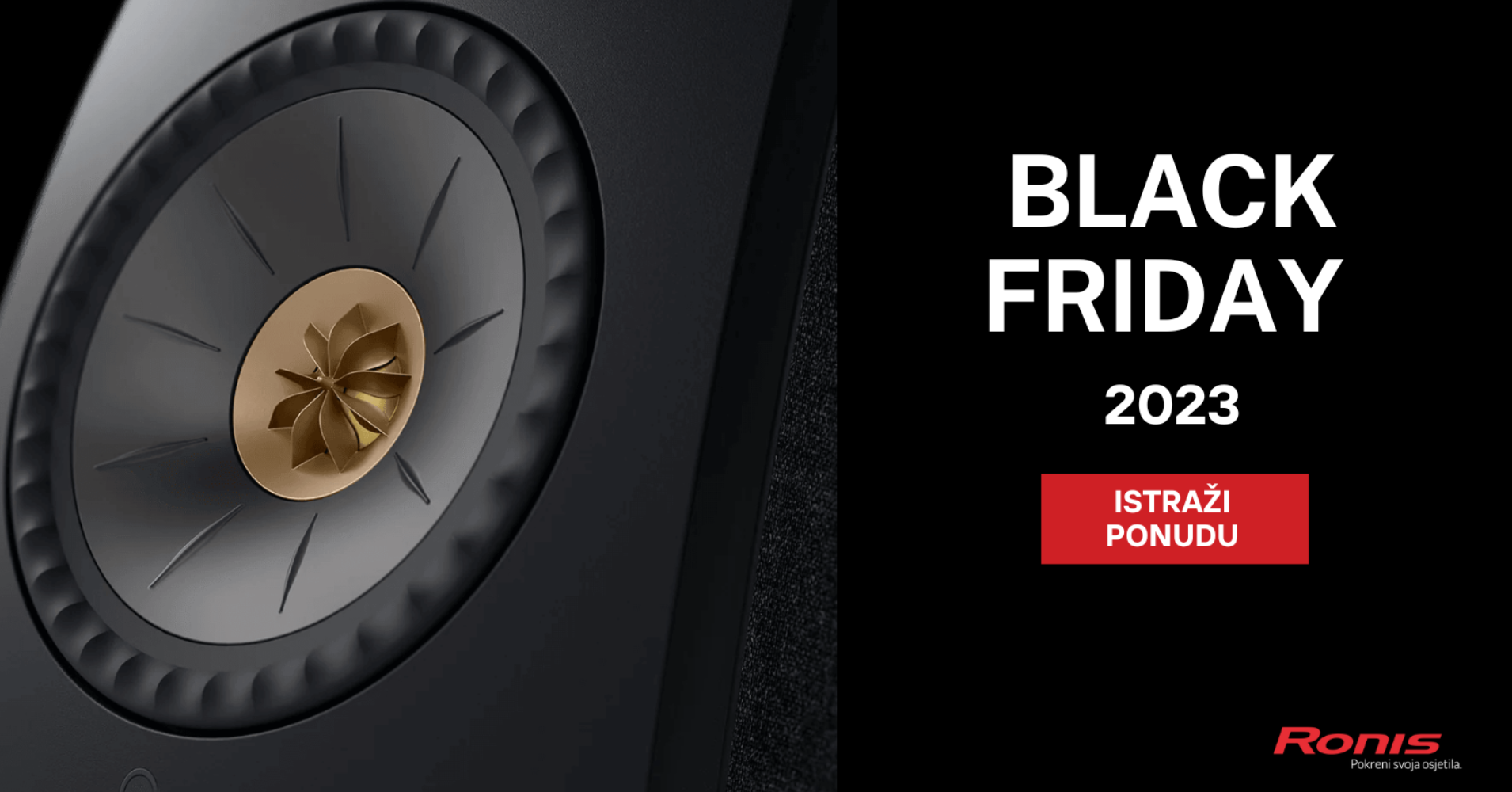 🖤 Black Friday u Ronisu! 🖤 Popusti na KEF, Revel, Denon, Polk, Audioengine, JBL